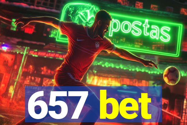 657 bet